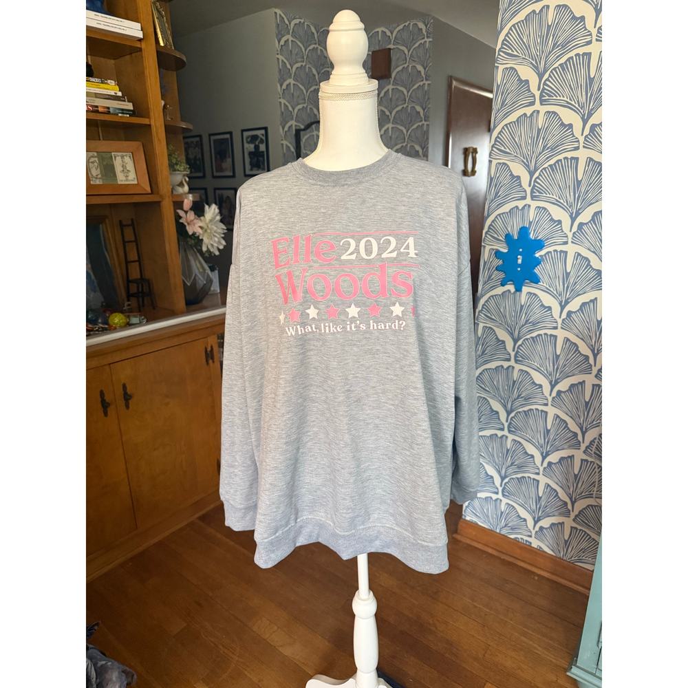 6/$25 Elle Woods “What Like It’s Hard” Sweatshirt Sz. 2X